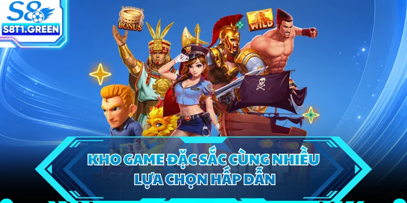 Kho game đặc sắc cùng nhiều lựa chọn hấp dẫn