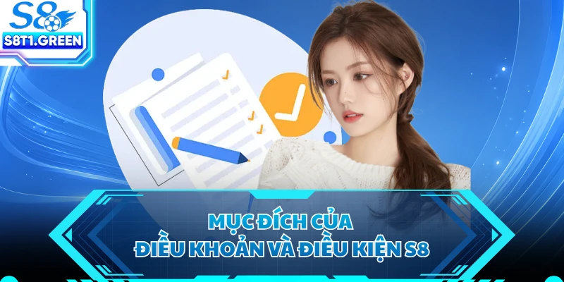 Mục đích của điều khoản và điều kiện S8